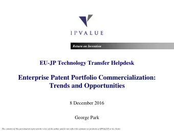 Enterprise Patent Portfolio Commercialization:  Trends and Opportunities  8 December 2016  George