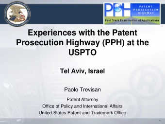 Prosecution Highway (PPH) at the  USPTO  Tel Aviv, Israel  Paolo Trevisan  Patent Attorney  Office