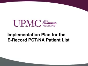 Implementation Plan for the  E-Record PCT/NA Patient List  PCT/NA Patient List  What is it?