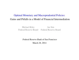 Optimal Monetary and Macroprudential Policies:  Gains and Pitfalls in a Model of Financial