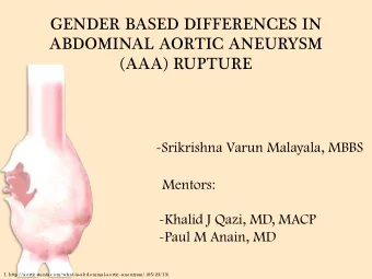GENDER BASED DIFFERENCES IN  ABDOMINAL AORTIC ANEURYSM  (AAA) RUPTURE  -Srikrishna Varun Malayala,
