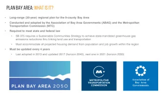 Plan bay area: what is it?  Long-range (30-year) regional plan for the 9-county Bay Area