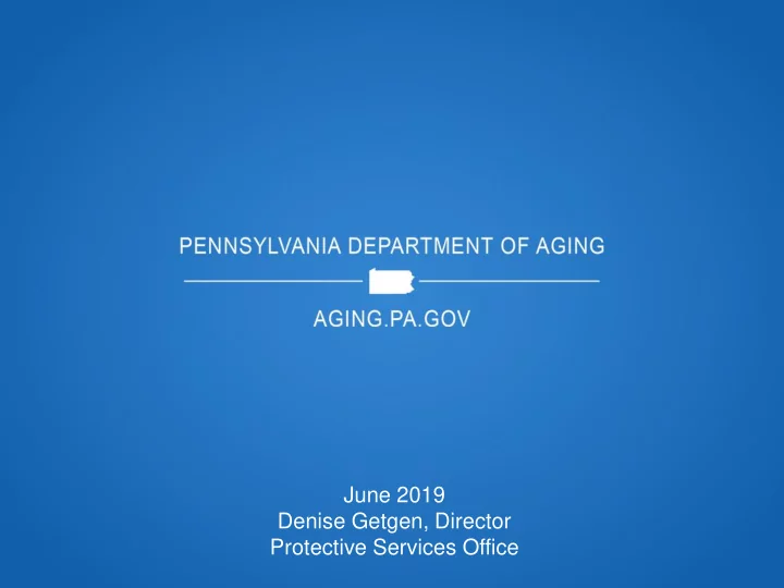 june 2019 denise getgen director protective services