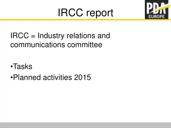 IRCC report  IRCC = Industry relations and  communications committee  Tasks  Planned
