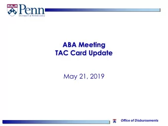 ABA Meeting  TAC Card Update  May 21, 2019  Office of Disbursements  ABA Meeting TAC Card Update