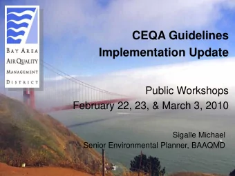 CEQA Guidelines  Implementation Update  Public Workshops  February 22, 23, &amp; March 3, 2010
