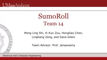 SumoRoll  Team 14  Meng Ling Shi, Xi Kun Zou, HongGao Chen,  Linghang Zeng, and Sana Gilani  Team