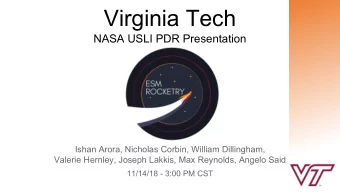 Virginia Tech  NASA USLI PDR Presentation  Ishan Arora, Nicholas Corbin, William Dillingham,