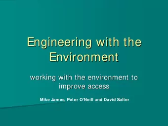 Engineering with the  Engineering with the  Environment  Environment  working with the environment