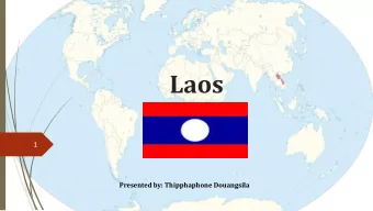 Laos  1  Presented by: Thipphaphone Douangsila  1. General Information  2  Capital city:
