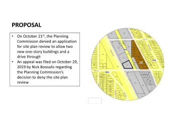 PROPOSAL On October 21 st , the Planning    Commission denied an application  for site plan