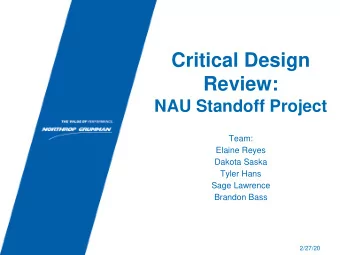 Review:  NAU Standoff Project  Team:  Elaine Reyes  Dakota Saska  Tyler Hans  Sage Lawrence