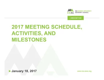 2017 MEETING SCHEDULE,  ACTIVITIES, AND  MILESTONES  January 18, 2017  INTRODUCTION  This
