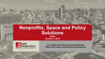 Nonprofits, Space and Policy  Solutions  SPUR  October 3, 2018  Lex Leifheit, Business Development