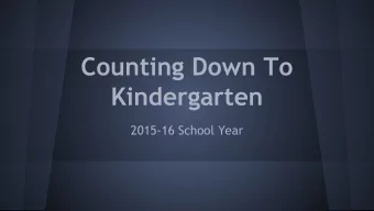 Counting Down To  Kindergarten  2015-16 School Year  Welcome to Badger Clark  I believe children
