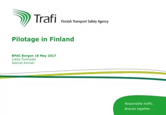 Pilotage in Finland  BPAC Bergen 18 May 2017  Jukka Tuomaala  Special Adviser  Responsible traffic.