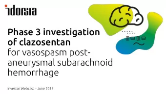 Phase 3 investigation  of clazosentan  for vasospasm post-  aneurysmal subarachnoid  hemorrhage