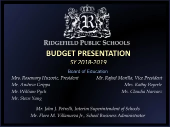 BUDGET PRESENTATION  SY 2018-2019  Board of Education  Mrs. Rosemary Huzovic, President  Mr. Rafael