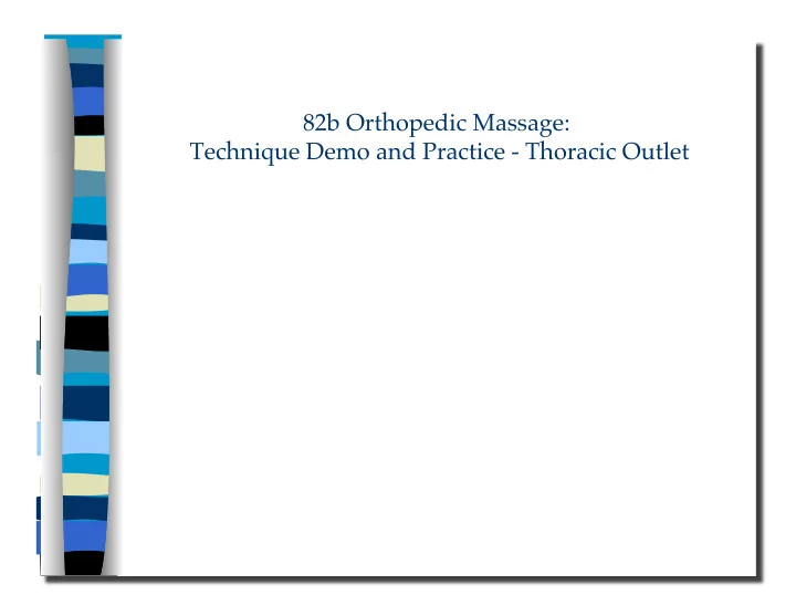 82b orthopedic massage technique demo and practice
