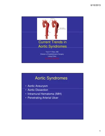 Aortic Syndromes   Aortic Aneurysm   Aortic Dissection   Intramural Hematoma (IMH)