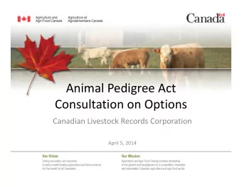 Animal Pedigree Act  Consultation on Options Consultation on Options Canadian Livestock Records