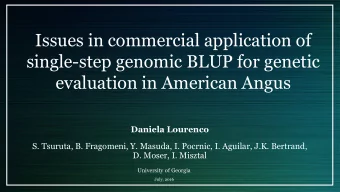 evaluation in American Angus  Daniela Lourenco  S. Tsuruta, B. Fragomeni, Y. Masuda, I. Pocrnic, I.