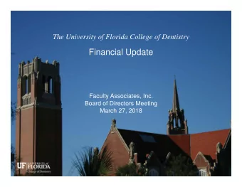 Financial Update  Faculty Associates, Inc.  Board of Directors Meeting  March 27, 2018  HIGH: