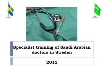 Specialist training of Saudi Arabian  doctors in Sweden  2015  Sweden- GENERAL FACTS  Sweden is