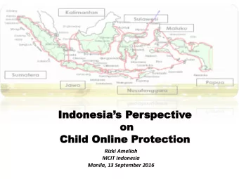 Indones  ndonesia  ias Per  erspect  pectiv  ive  e  on  on  Child  hild Online  Online Prot