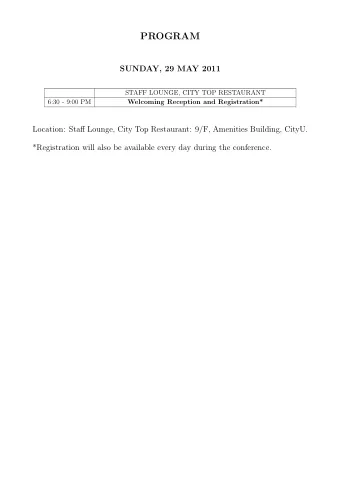 PROGRAM  SUNDAY, 29 MAY 2011  STAFF LOUNGE, CITY TOP RESTAURANT  6:30 - 9:00 PM  Welcoming