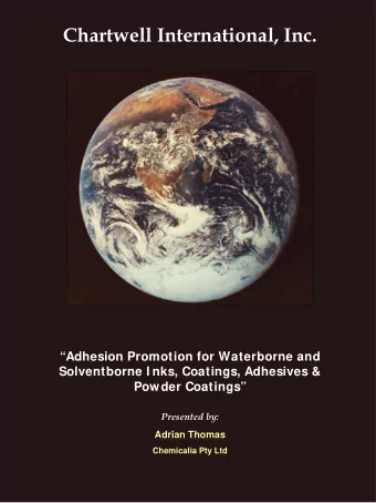 Chartwell International, Inc.  Adhesion Promotion for Waterborne and  Solventborne I nks,
