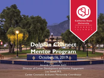 Dolphin Connect  Mentor Program  October 16, 2019  Presented By:  Amanda Carpenter, Ed.D.  Director