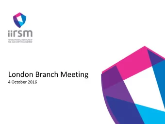 London Branch Meeting  4 October 2016  Agenda: 11:00  11:15: Welcome from Branch Chairman
