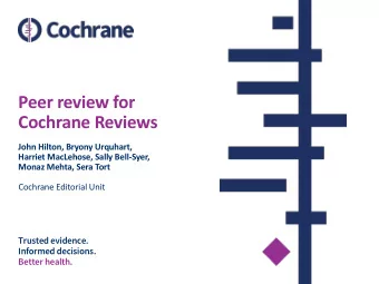 Peer review for  Cochrane Reviews  John Hilton, Bryony Urquhart,  Harriet MacLehose, Sally
