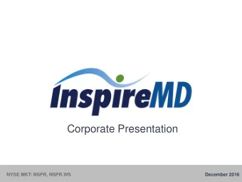 Corporate Presentation  NYSE MKT: NSPR, NSPR.WS  December 2016  Forward Looking Statements  This