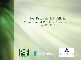 Best Practices &amp; Pitfalls in  Valuations of Portfolio Companies  April 22, 2015  The Panelists