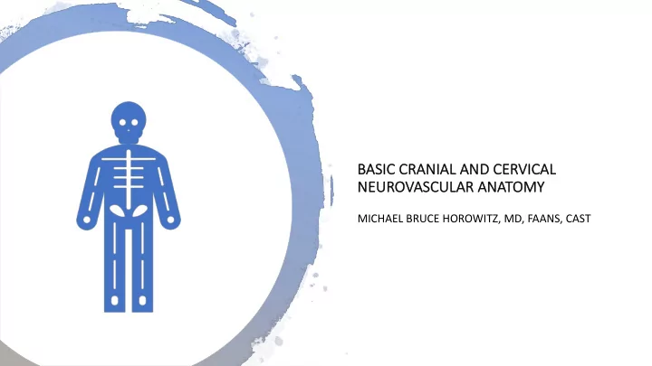 ba basic cranial and cervical ne neurovascula lar ana