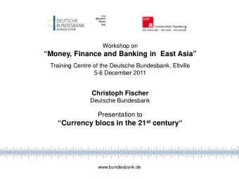 Money, Finance and Banking in  East Asia  Training Centre of the Deutsche Bundesbank,
