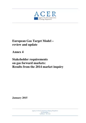 European Gas Target Model   review and update  Annex 4  Stakeholder requirements  on gas forward