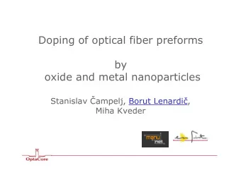 Doping of optical fiber preforms  by  by  oxide and metal nanoparticles Stanislav  ampelj, Borut
