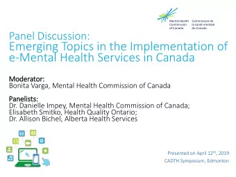 Mod  oderator:  Bonita Varga, Mental Health Commission of Canada  Pan  aneli  lists:  Dr. Danielle