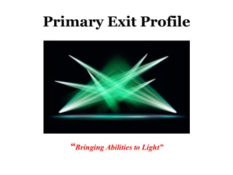 Primary Exit Profile  Bringing Abilities to Light  The Vision  Things and times have