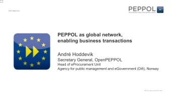 PEPPOL as global network,  enabling business transactions  Andr Hoddevik  Secretary General,