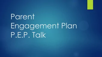Parent  Engagement Plan  P.E.P. Talk  Tonya Ramey  Director of Student Services  Julie Steiner