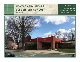 MONTGOMERY KNOLLS  E D U C AT I O N  ELEMENTARY SCHOOL  P R E S E N TAT I O N  A D D I T I O N  O C