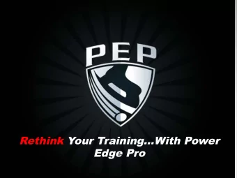 Rethink Your TrainingWith Power  Edge Pro  Mission Statement  To Provide the best hockey