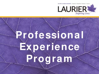 Professional  Experience  Program  W hat is PEP?    12-16 month work term following 3rd year