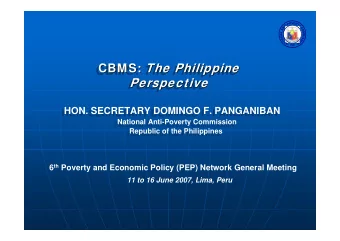 CBMS: CBMS: The Philippine  Perspective  Perspective  Perspective  HON. SECRETARY DOMINGO F.