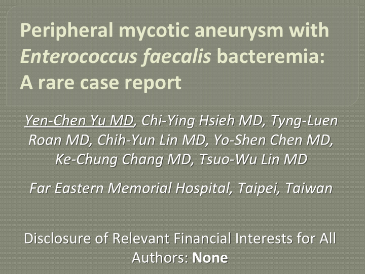 peripheral mycotic aneurysm with enterococcus faecalis