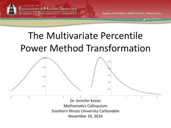 The Multivariate Percentile  Power Method Transformation  Dr. Jennifer Koran  Mathematics